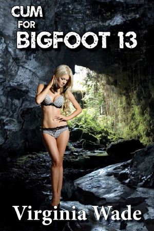 [Cum For Bigfoot 13] • Cum for Bigfoot 13